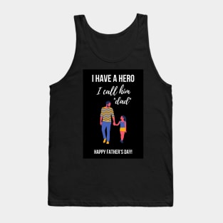 I Have A Hero, I Call Him Dad Tank Top